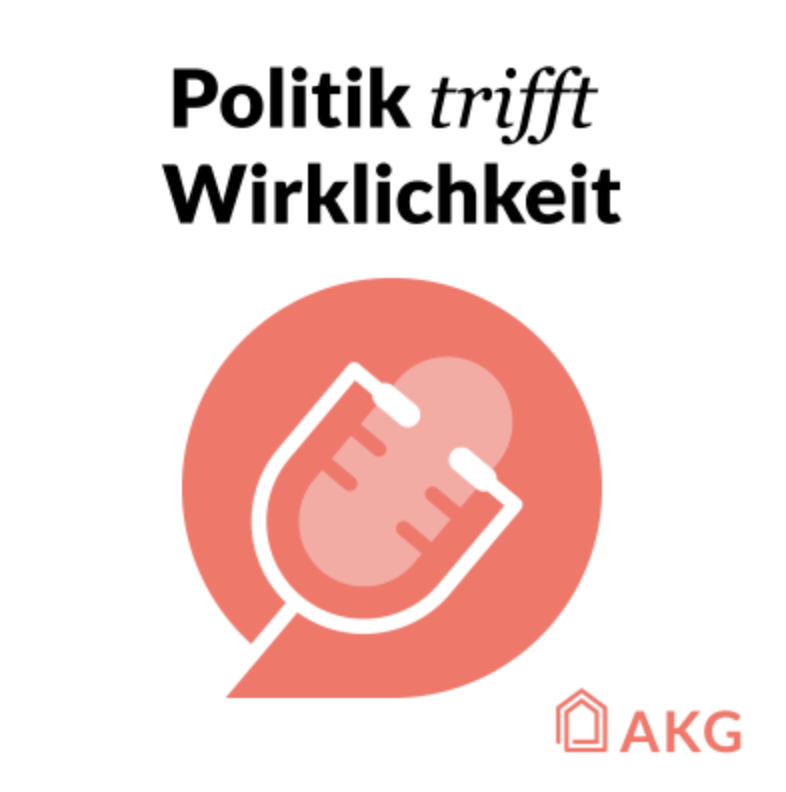 AKG-Podcast „Politik trifft Wirklichkeit“